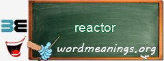 WordMeaning blackboard for reactor